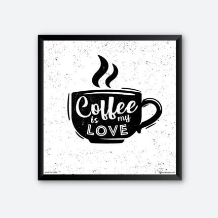 "Coffee Is My Love" Wall Poster for Coffee Club