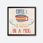 "Coffee Is A Kiss In A Mug" Wall Art for Coffee Stall