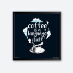 "Coffee Is A Language Itself " Quotes Poster for Coffee Shop