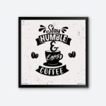 "Stay Humble & Enjoy Coffee" Wall Art for Coffee Lover