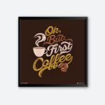 "OK, But First Coffee" Wall Poster for Coffee Person