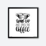 "Wake Up And Smell The Coffee" Wall Poster for Coffee Shop