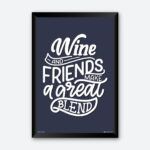 "Wine A Friends Make A Great Blend" Quotes Art for Wine Lover
