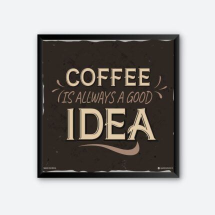 "Coffee Is Always A Good Idea" Wall Art for Coffee Bar