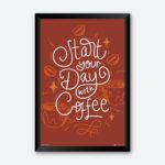 "Start Your Day With Coffee" Wall Art for Coffee Shop