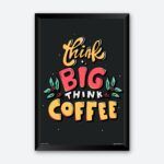 "Think Big Think Coffee" Quotes Poster for Coffee Cafe