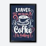 "Leaves Are Falling Coffee Is Calling" Wall Art for Coffee Addict