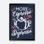 "More Espresso Less Depresso" Quotes Art for Coffee Lover