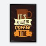 "It's Always Coffee Time" Quotes Poster for Coffee House