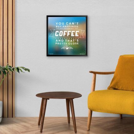 "You Can't Buy Happiness But You Can Buy Coffee" Poster for Coffee House