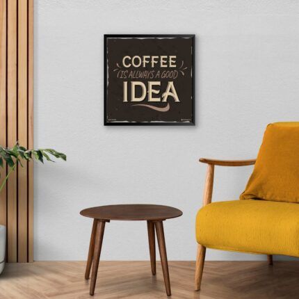 "Coffee Is Always A Good Idea" Art for Coffee Bar