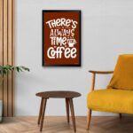 "There Is Always Time for Coffee" Art for Coffee Shop