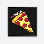 "I Love Pizza" Quotes Art for Pizzaholic