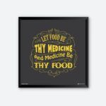 "Let Food Be Thy Medicine" Quote Poster for Eating House