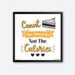 "Count The Memories Not The Calories" Quotes Wall Art for Bakery