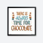 "There Is Always Time for Chocolate" Wall Art for Chocolate Lover