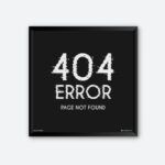 "404 Error Page Not Found" Quotes Art for Tech Lover
