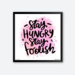 "Stay Hungry Stay Foolish" Wall Art for Workplace