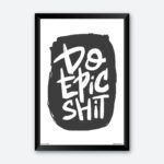 "Do Epic Shit" Quote Art for Study Room