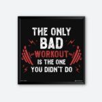 "The Only Bad Workout Is" Quotes Art for Workout Area