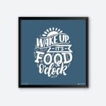 "Wake Up It's Food O'clock" Wall Art for Foodie