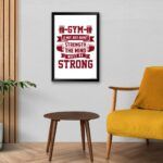 "Gym Is Not About Strength" Wall Art for Gym