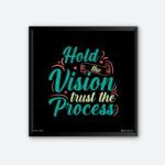 "Hold The Vision Trust The Process" Inspirational Wall Poster