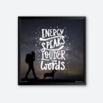 "Energy Speaks Louder Than Words" Quote Art for Yoga Lover