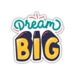 Dream Big Motivational Laptop Sticker