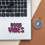 Good Vibes Laptop Sticker