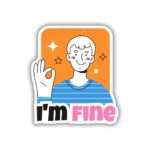 I am Fine Sticker