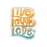 Live Laugh Love