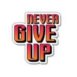 Never Give UP