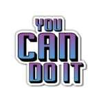 You Can Do It Sticker