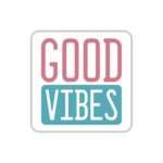 Good Vibes Stickers